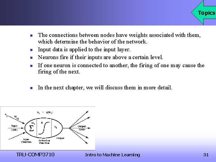 Topics n n n The connections between nodes have weights associated with them, which