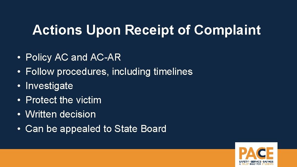 Actions Upon Receipt of Complaint • • • Policy AC and AC-AR Follow procedures,