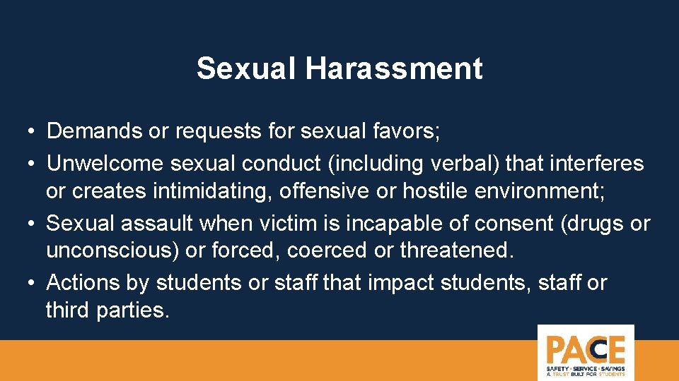 Sexual Harassment • Demands or requests for sexual favors; • Unwelcome sexual conduct (including