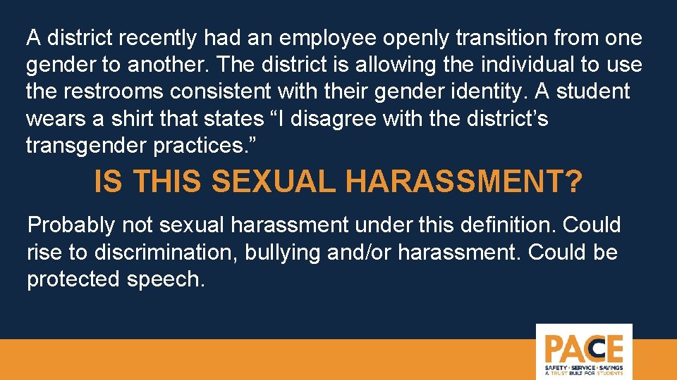 A district recently had an employee openly transition from one gender to another. The