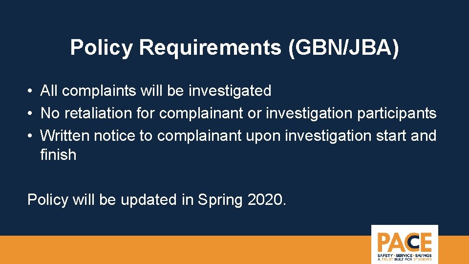 Policy Requirements (GBN/JBA) • All complaints will be investigated • No retaliation for complainant