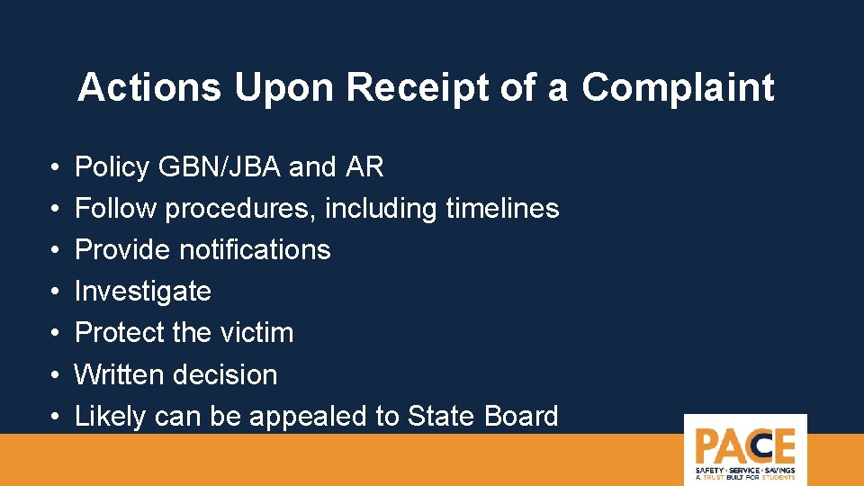 Actions Upon Receipt of a Complaint • • Policy GBN/JBA and AR Follow procedures,