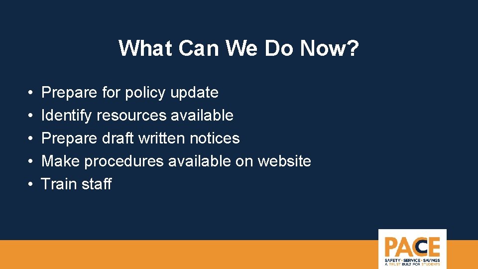 What Can We Do Now? • • • Prepare for policy update Identify resources