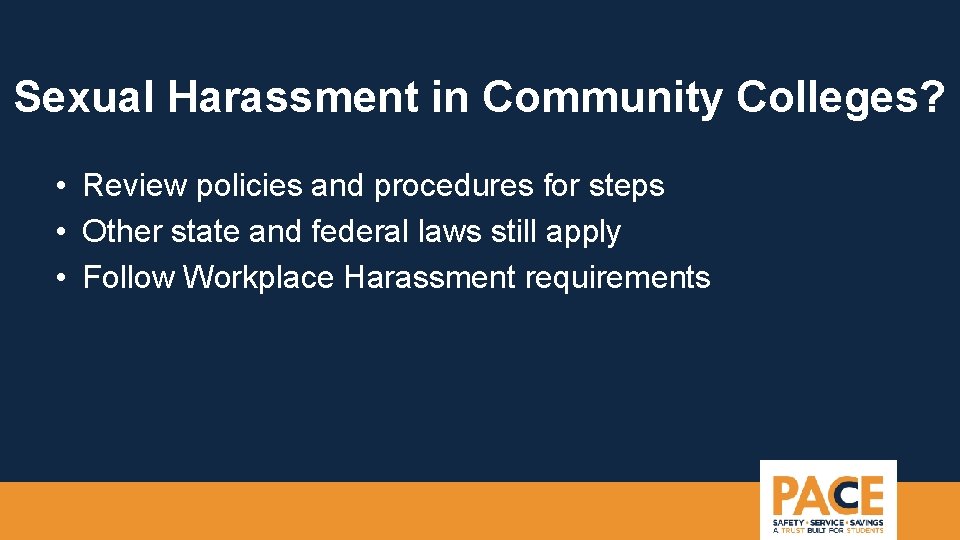 Sexual Harassment in Community Colleges? • Review policies and procedures for steps • Other