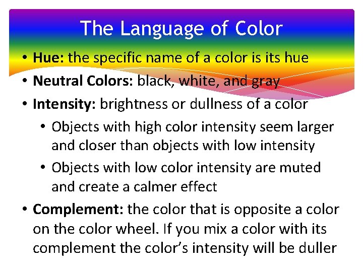 The Language of Color • Hue: the specific name of a color is its
