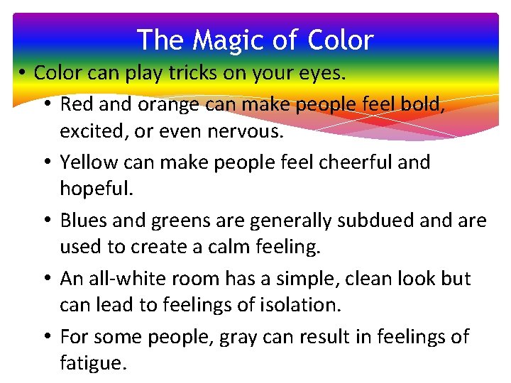 The Magic of Color • Color can play tricks on your eyes. • Red