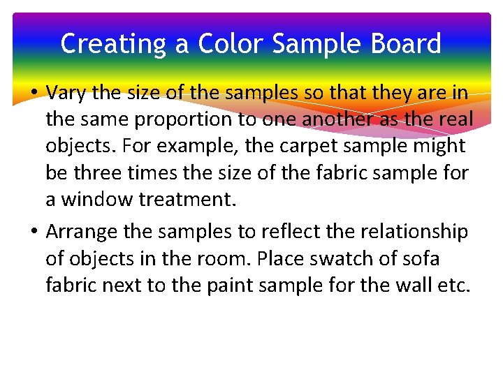 Creating a Color Sample Board • Vary the size of the samples so that