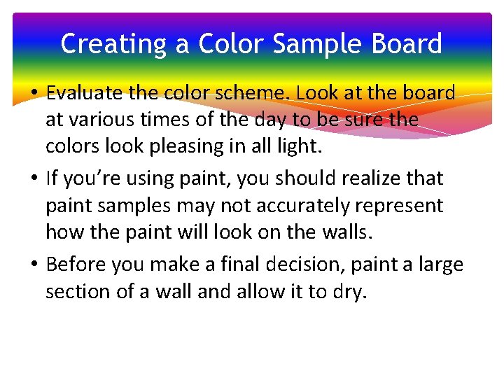 Creating a Color Sample Board • Evaluate the color scheme. Look at the board