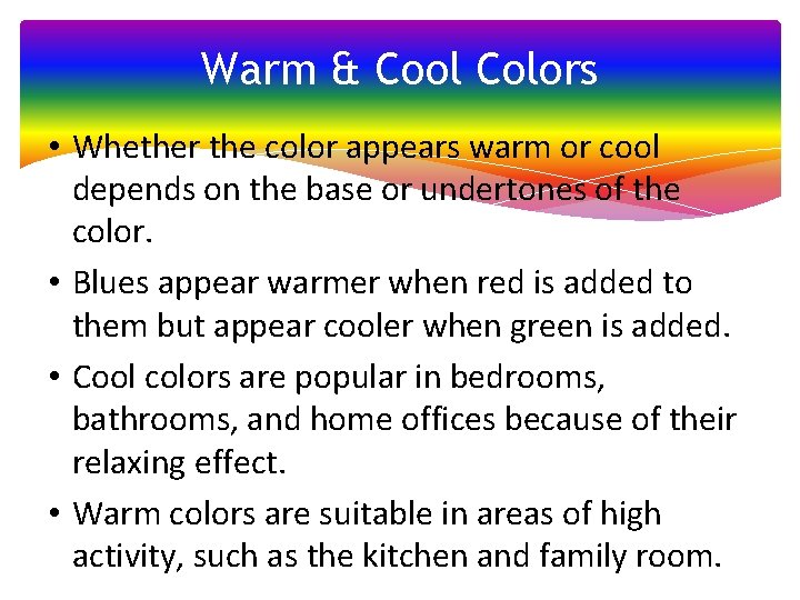 Warm & Cool Colors • Whether the color appears warm or cool depends on