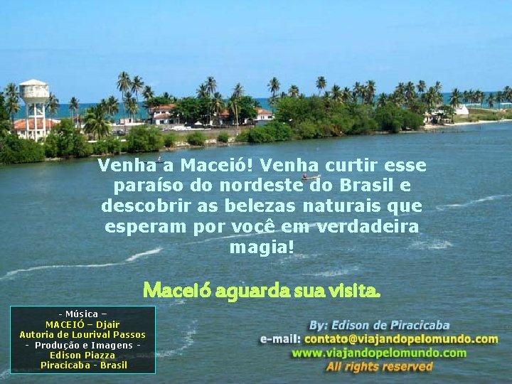 Venha a Maceió! Venha curtir esse paraíso do nordeste do Brasil e descobrir as
