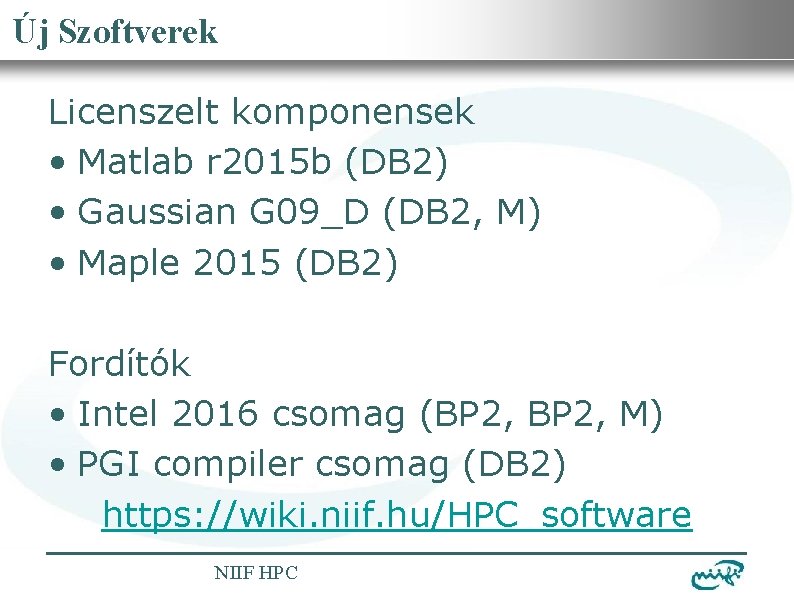 Nemzeti Információs Infrastruktúra Fejlesztési Intézet Új Szoftverek Licenszelt komponensek • Matlab r 2015 b