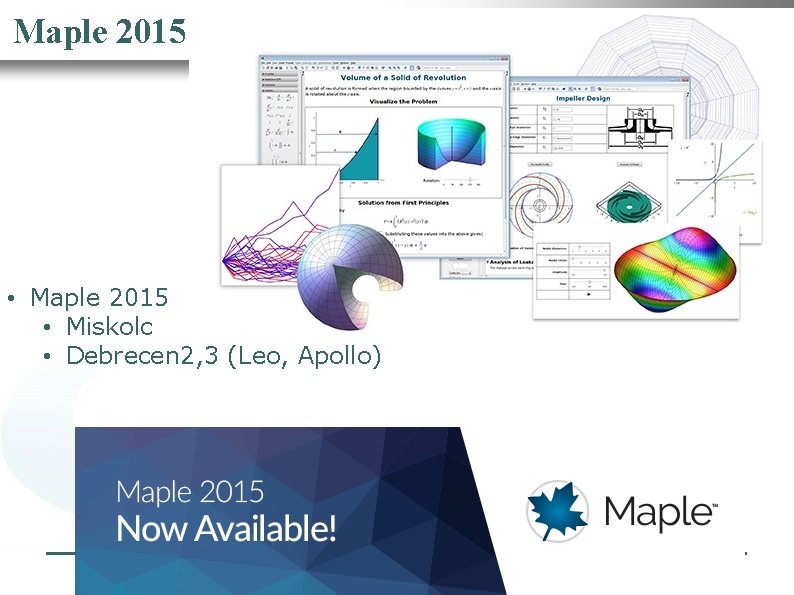 Nemzeti Információs Infrastruktúra Fejlesztési Intézet Maple 2015 • Maple 2015 • Miskolc • Debrecen