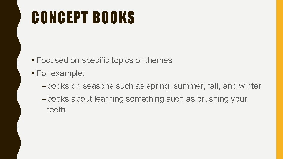 CONCEPT BOOKS • Focused on specific topics or themes • For example: – books