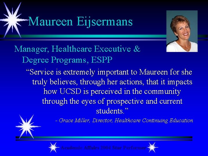 Maureen Eijsermans Manager, Healthcare Executive & Degree Programs, ESPP “Service is extremely important to