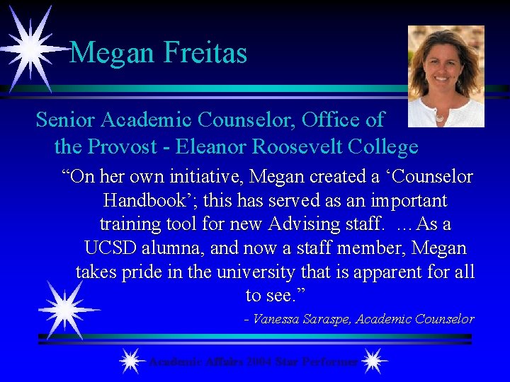 Megan Freitas Senior Academic Counselor, Office of the Provost - Eleanor Roosevelt College “On