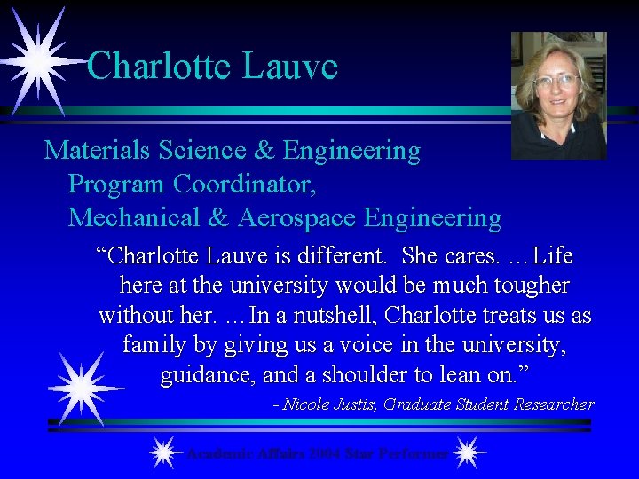Charlotte Lauve Materials Science & Engineering Program Coordinator, Mechanical & Aerospace Engineering “Charlotte Lauve