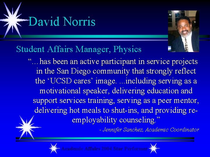 David Norris Student Affairs Manager, Physics “…has been an active participant in service projects