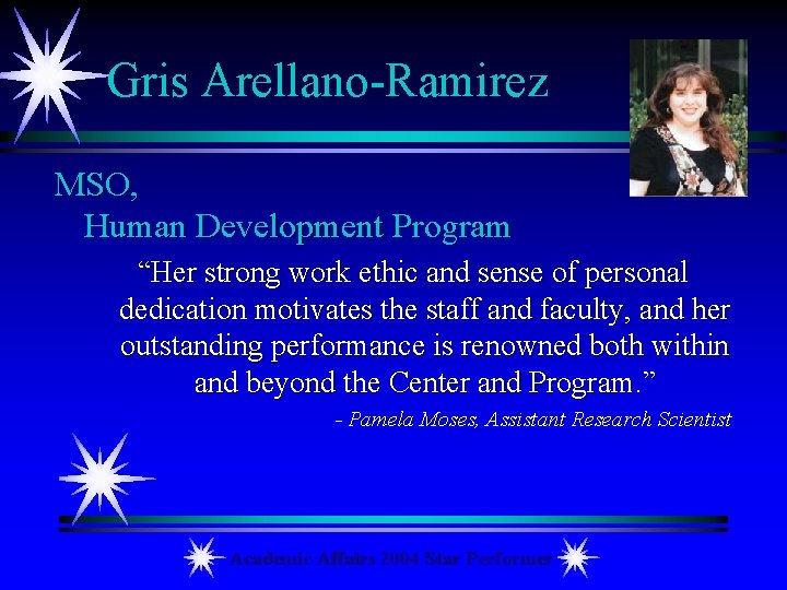Gris Arellano-Ramirez MSO, Human Development Program “Her strong work ethic and sense of personal