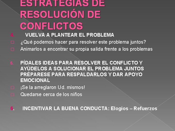 ESTRATEGIAS DE RESOLUCIÓN DE CONFLICTOS 4. � � 5. � � 6. VUELVA A