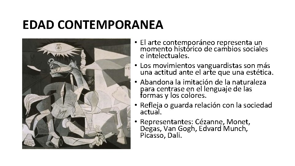 EDAD CONTEMPORANEA • El arte contemporáneo representa un momento histórico de cambios sociales e