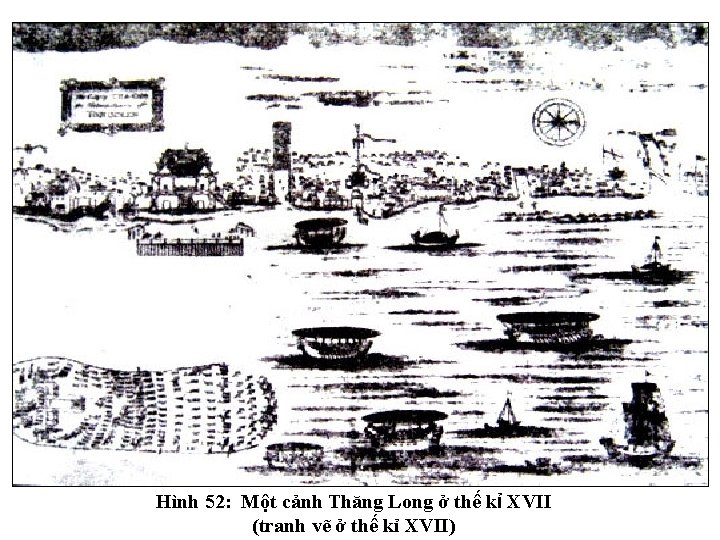Hình 52: Một cảnh Thăng Long ở thế kỉ XVII (tranh vẽ ở thế