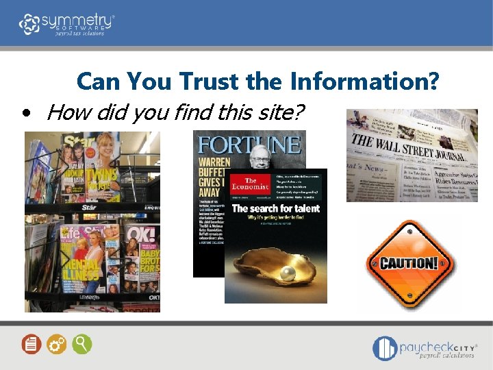 Can You Trust the Information? • How did you find this site? 