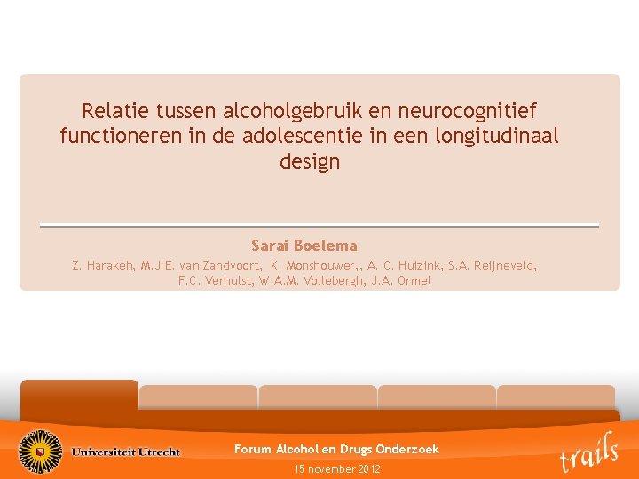 Relatie tussen alcoholgebruik en neurocognitief functioneren in de adolescentie in een longitudinaal design Outline