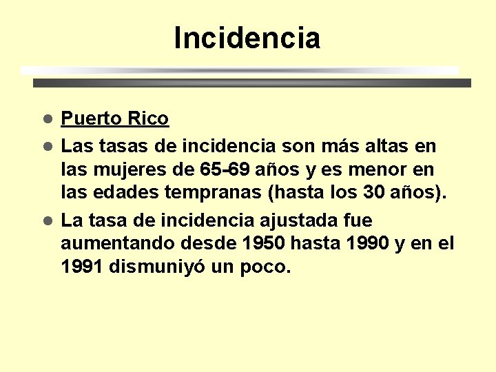 Incidencia Puerto Rico l Las tasas de incidencia son más altas en las mujeres