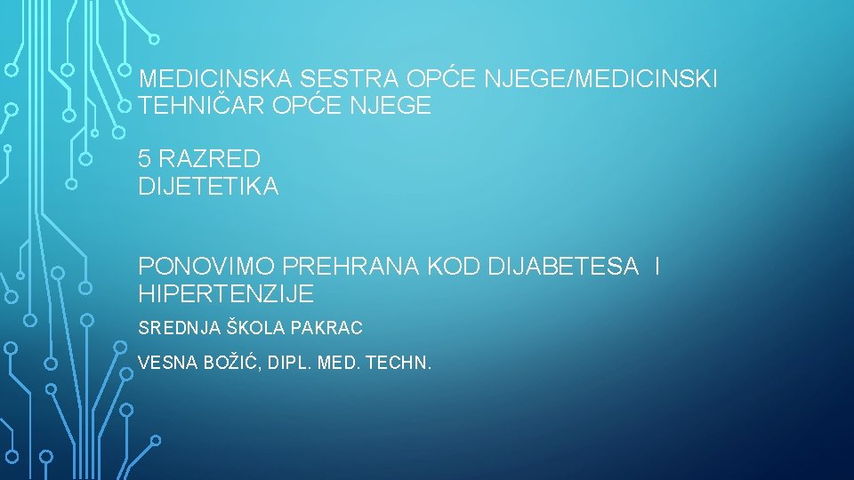 MEDICINSKA SESTRA OPĆE NJEGE/MEDICINSKI TEHNIČAR OPĆE NJEGE 5 RAZRED DIJETETIKA PONOVIMO PREHRANA KOD DIJABETESA