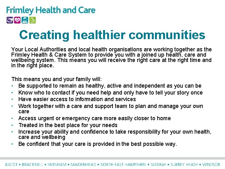 Creating healthier communities Your Local Authorities and local health organisations are working together as