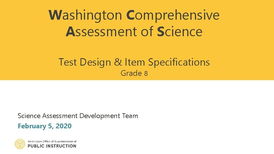Washington Comprehensive Assessment of Science Test Design & Item Specifications Grade 8 Science Assessment