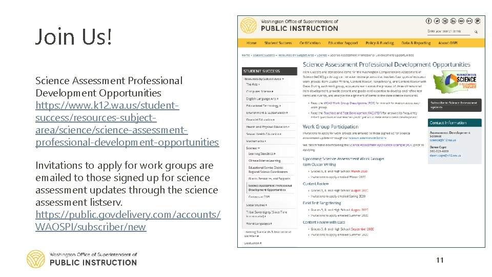 Join Us! Science Assessment Professional Development Opportunities https: //www. k 12. wa. us/studentsuccess/resources-subjectarea/science-assessmentprofessional-development-opportunities Invitations