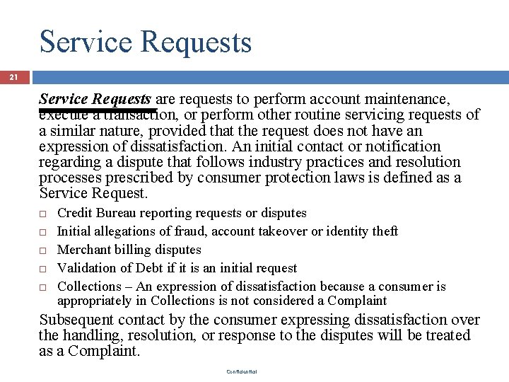 Service Requests 21 Service Requests are requests to perform account maintenance, execute a transaction,