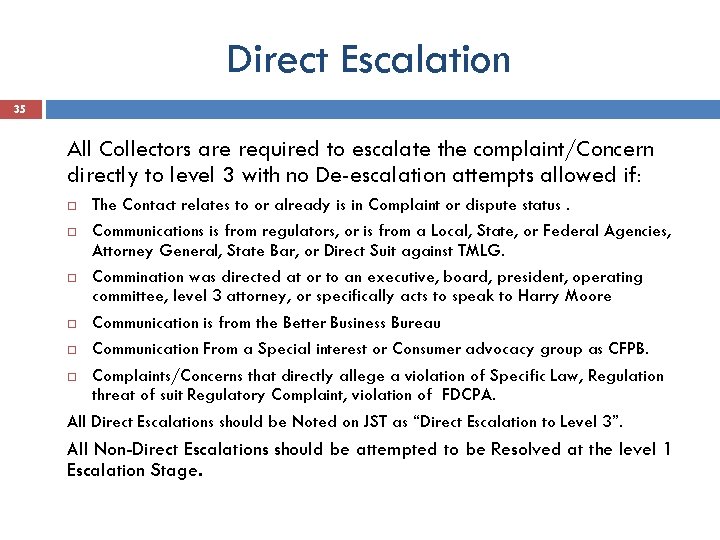 Direct Escalation 35 All Collectors are required to escalate the complaint/Concern directly to level