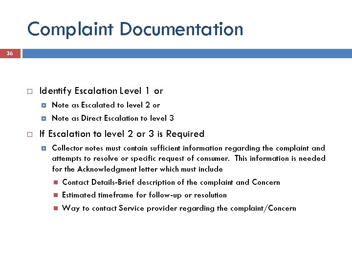 Complaint Documentation 36 Identify Escalation Level 1 or Note as Escalated to level 2