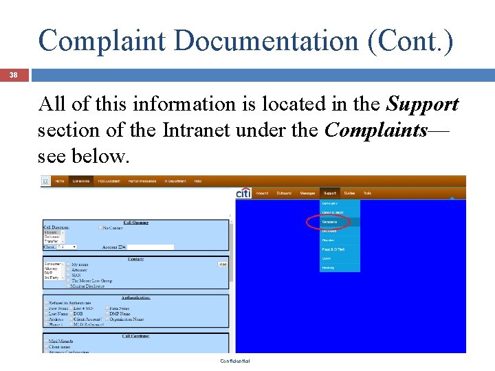 Complaint Documentation (Cont. ) 38 All of this information is located in the Support