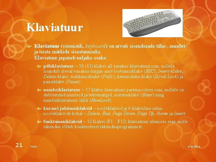 Klaviatuur (sõrmistik, keyboard) on arvuti sisendseade tähe-, numbri- ja teiste märkide sisestamiseks. Klaviatuur jaguneb