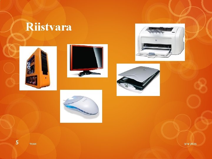 Riistvara 5 TKAK 3/4/2021 