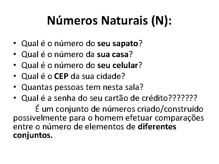 Números Naturais (N): Qual é o número do seu sapato? Qual é o número Números Naturais (N): Qual é o número do seu sapato? Qual é o número