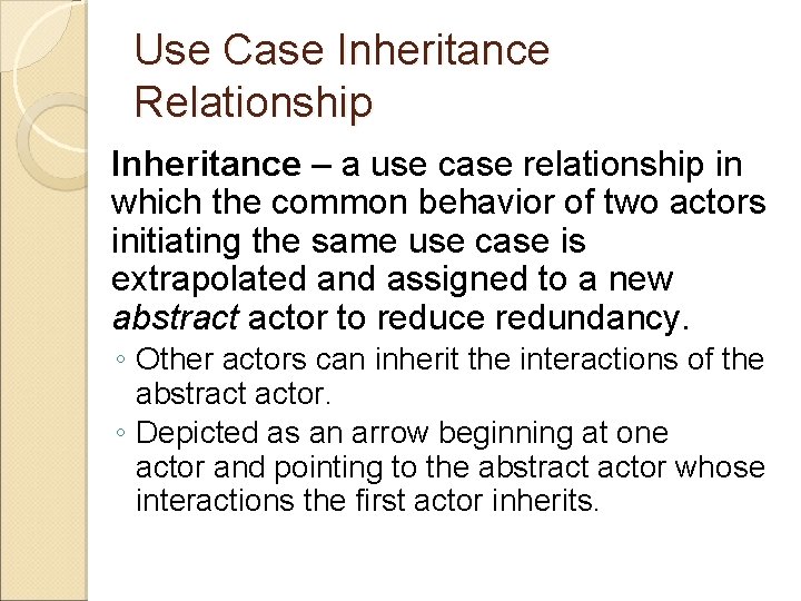 Use Case Inheritance Relationship Inheritance – a use case relationship in which the common