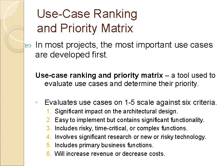 Use-Case Ranking and Priority Matrix In most projects, the most important use cases are