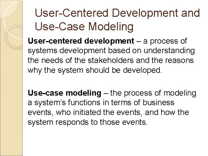 User-Centered Development and Use-Case Modeling User-centered development – a process of systems development based