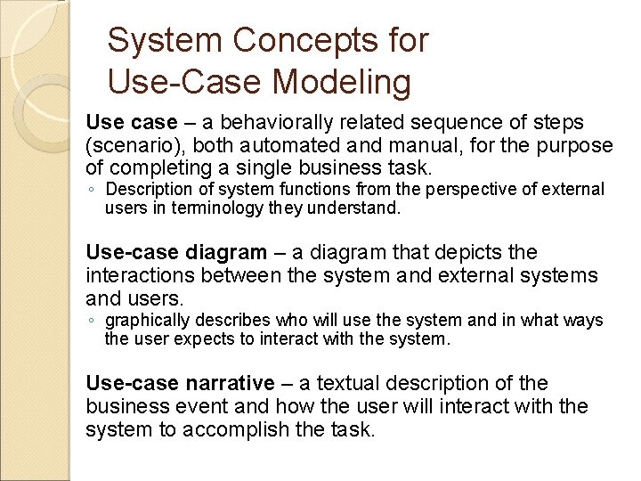 System Concepts for Use-Case Modeling Use case – a behaviorally related sequence of steps