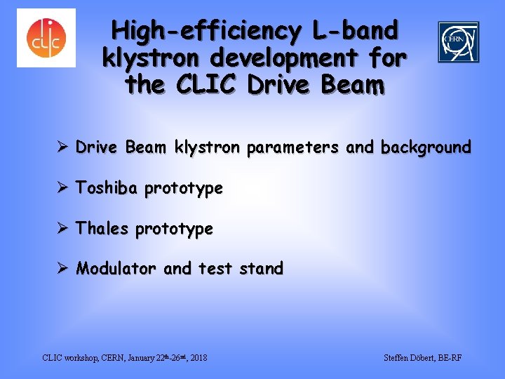 High-efficiency L-band klystron development for the CLIC Drive Beam Ø Drive Beam klystron parameters
