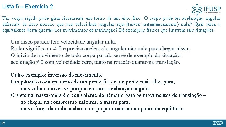 Lista 5 – Exercício 2 Um corpo rígido pode girar livremente em torno de