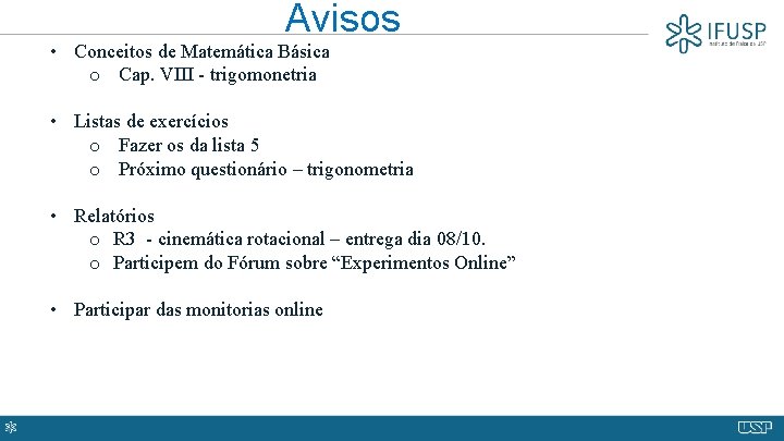 Avisos • Conceitos de Matemática Básica o Cap. VIII - trigomonetria • Listas de