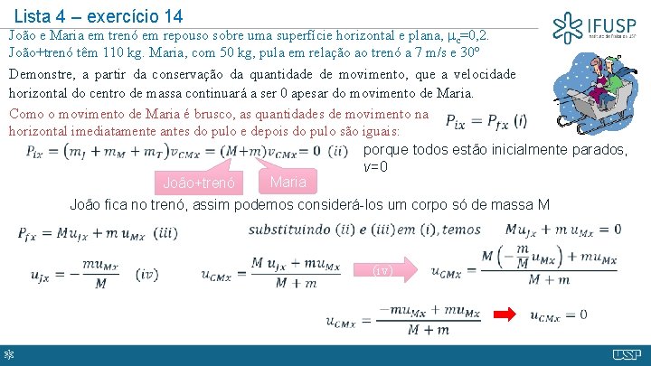 Lista 4 – exercício 14 João e Maria em trenó em repouso sobre uma