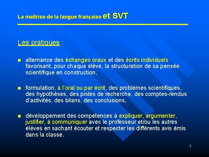 La maîtrise de la langue française et SVT Les pratiques : n alternance des