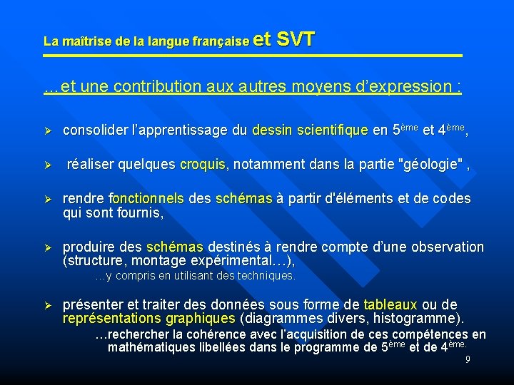 La maîtrise de la langue française et SVT …et une contribution aux autres moyens