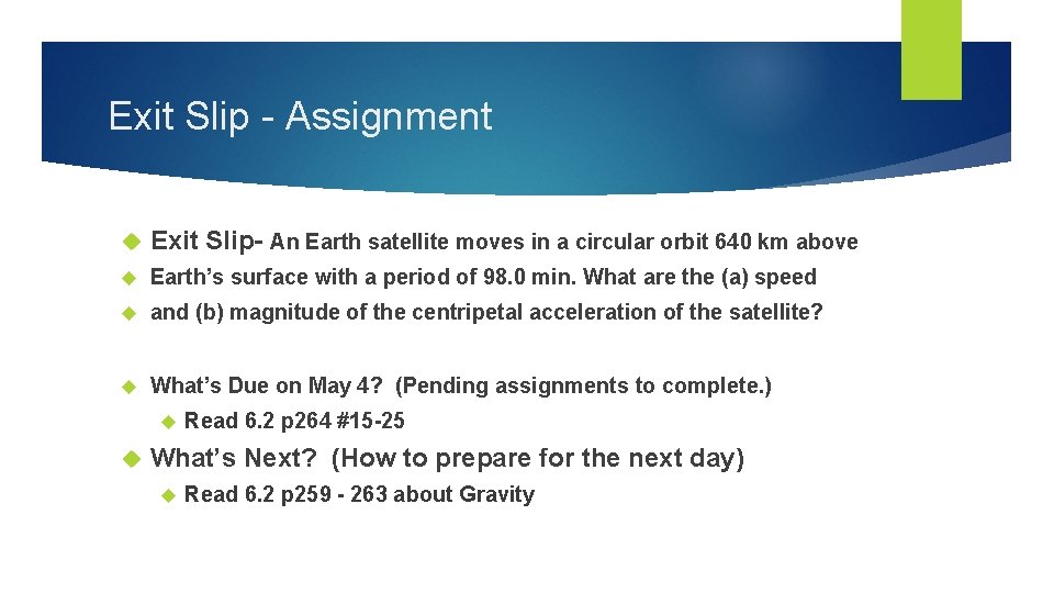 Exit Slip - Assignment Exit Slip- An Earth satellite moves in a circular orbit